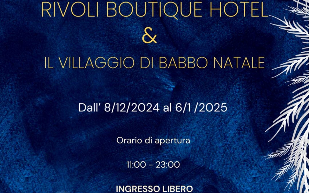 I presepi del Rivoli Boutique Hotel & il villaggio di Babbo Natale